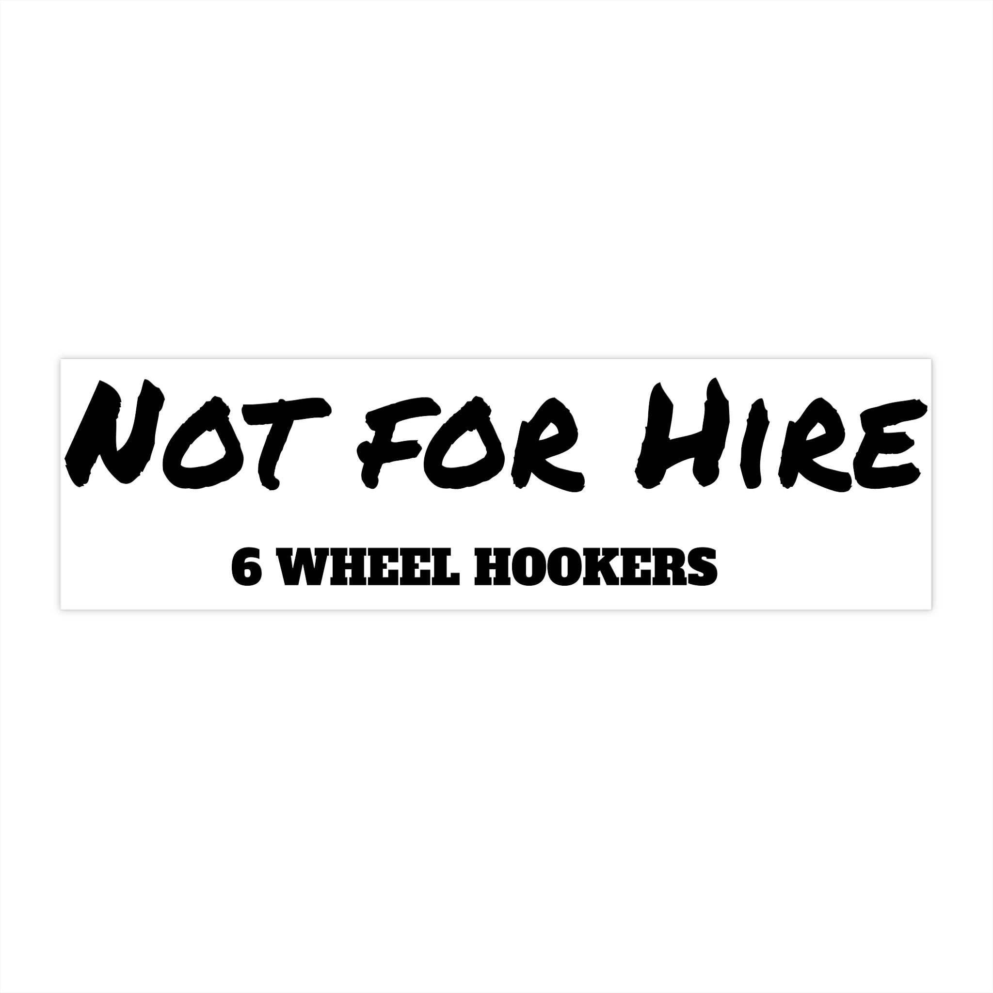 Not for Hire bumper sticker