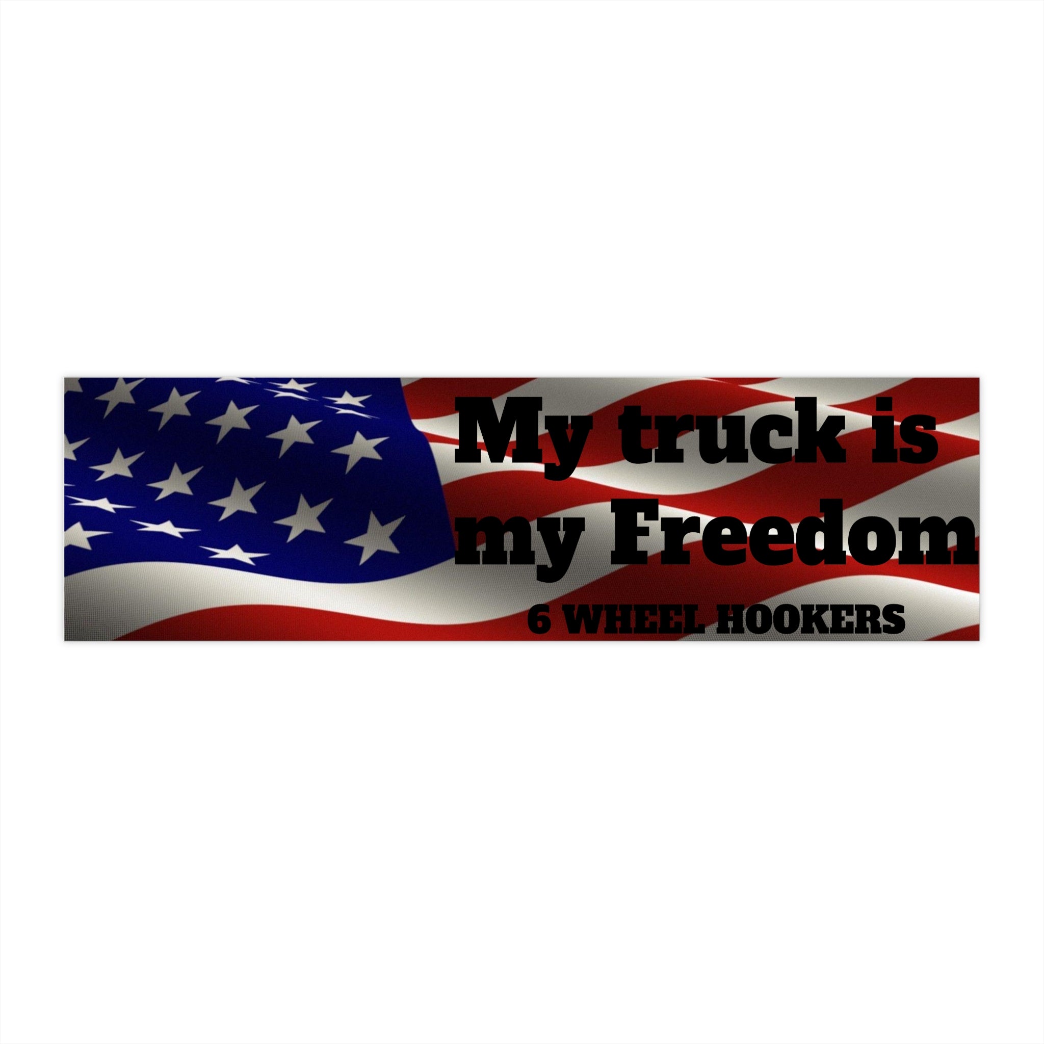 My truck is my Freedom bumper sticker