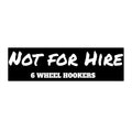 Not for Hire bumper sticker
