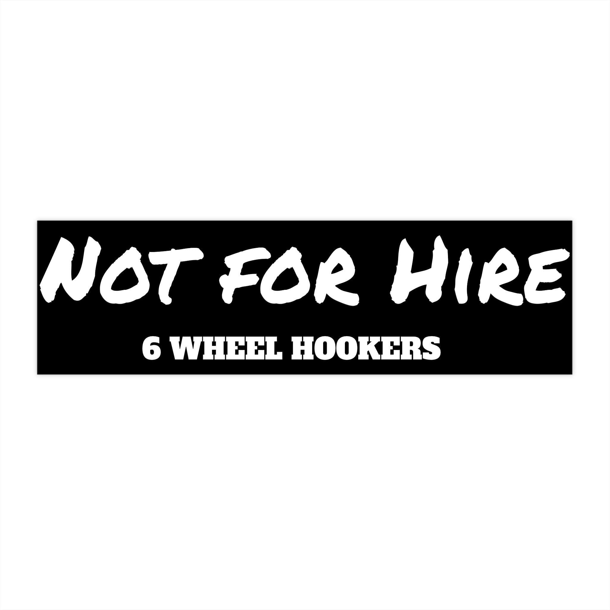 Not for Hire bumper sticker